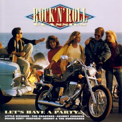 Rock’n’Roll Classics: Let’s Have a Party…