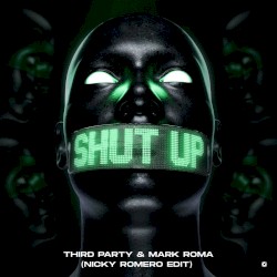Shut Up (Nicky Romero edit)