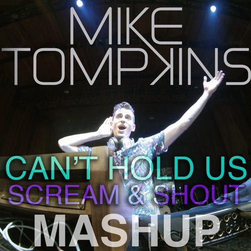 Can't Hold Us - Scream and Shout MASHUP