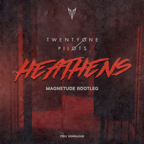 Heathens (Magnetude bootleg)
