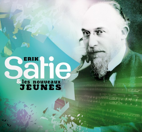 Erik Satie et les Nouveaux Jeunes