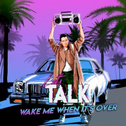 Wake Me When It's Over