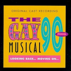 The Gay 90s Musical: Looking Back... Moving on... (1997 Original Cast)