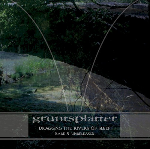Dragging the Rivers of Sleep: Rare & Unreleased