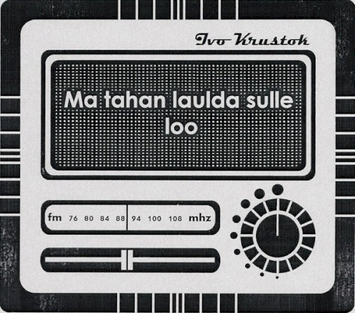 Ma tahan laulda sulle loo