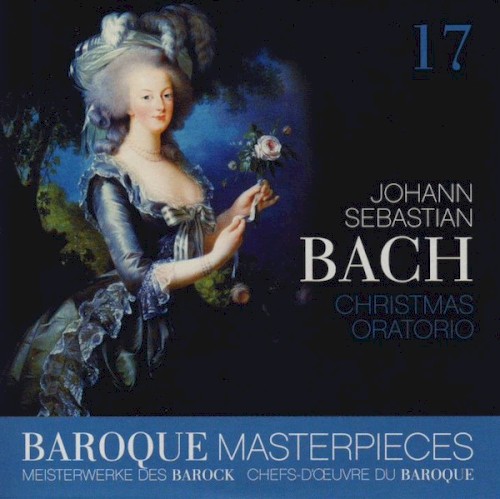 Baroque Masterpieces 17: Johann Sebastian Bach – Christmas Oratorio