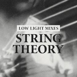 Low Light Mixes: String Theory, Vol. 1