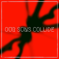 Our Suns Collide