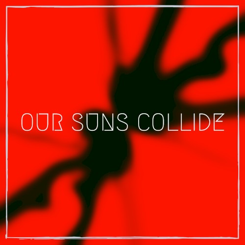 Our Suns Collide
