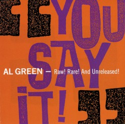 You Say It! Raw! Rare! And Unreleased!
