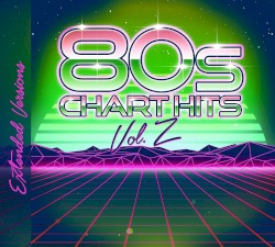 80s Chart Hits – Extended Versions, Volume 2