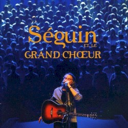 Séguin et le grand choeur