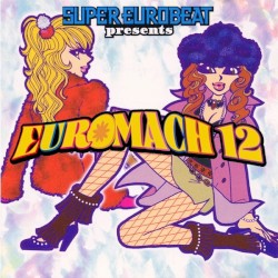 Super Eurobeat Presents: Euromach 12