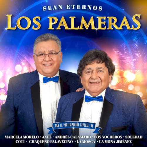 Sean eternos Los Palmeras
