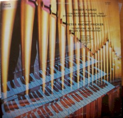 Concerto For Organ, Two String Orchestras And Drums; Symphony No. 5 For Organ And Orchestra