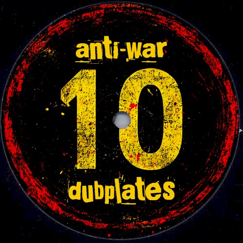 Anti-War Dubplates, Volume 10
