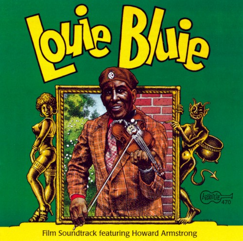 Louie Bluie: Film Soundtrack Featuring Howard Armstrong