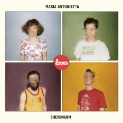Maria Antonietta Loves Chewingum