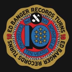 2013-03-01: Ed Banger 10 ans