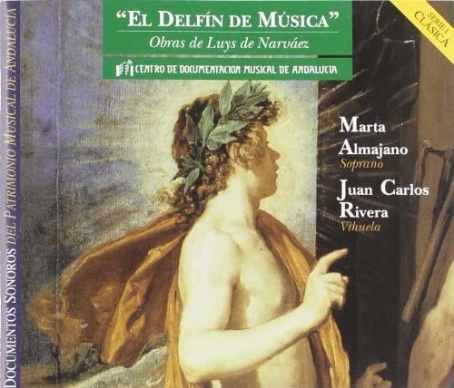 El Delfín de Música (vihuela: Juan Carlos Rivera, soprano: Marta Almajano, tenor: Pedro Ormazábal)