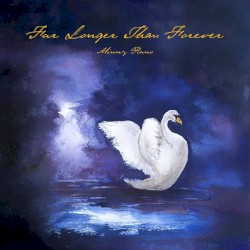 Far Longer Than Forever (from "The Swan Princess")