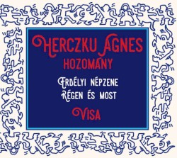Hozomány · Visa (Dowry · Visa): Erdélyi Népzene - Régen És Most (Folk Music From Transylvania - Then and Now)