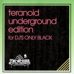 teranoid underground edition for DJ'S ONLY BLACK