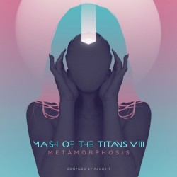 Mash of The Titans VIII - Metamorphosis