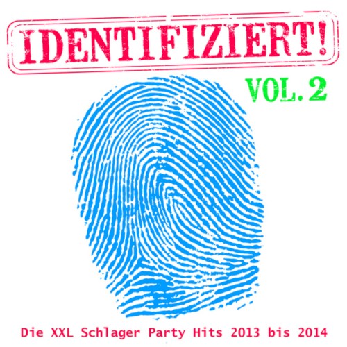 Identifiziert! Vol. 2: Die XXL Schlager Party Hits 2013 bis 2014