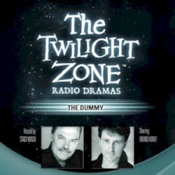 The Twilight Zone Radio Dramas, "The Dummy"