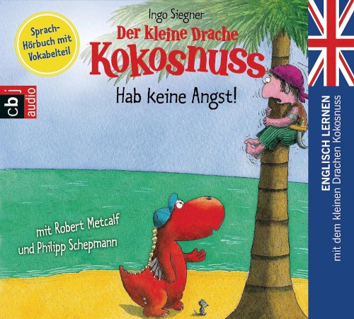 Der kleine Drache Kokosnuss: Hab keine Angst! (Englisch lernen)