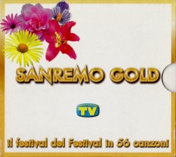 Sanremo Gold: Il festival del festival in 56 canzoni