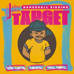 John John Dancehall Riddims: Target