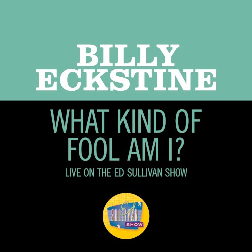 What Kind of Fool Am I? (live on the Ed Sullivan Show, July 22, 1962)