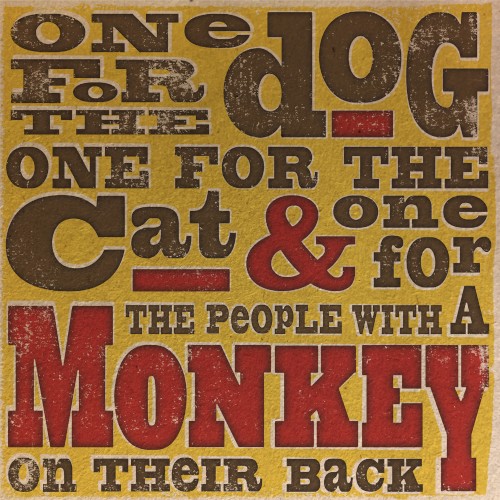 One for the Dog One for the Cat & One for the People With a Monkey on Their Back