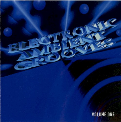 Electronic Ambient Grooves (Volume One)