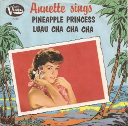 Annette Sings: Pineapple Princess / Luau Cha Cha Cha