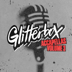Glitterbox Accapellas, Vol. 3