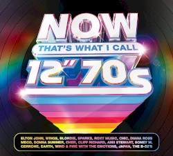 Now That’s What I Call 12″ 70s