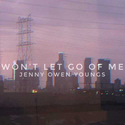Won’t Let Go of Me