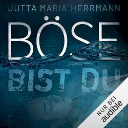 Böse bist du