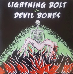 Lightning Bolt / Devil Bones