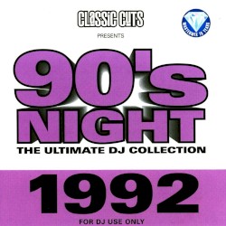 Classic Cuts Presents: 90s Night: The Ultimate DJ Collection: 1992