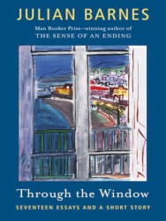 Through the Window: Seventeen Essays and a Short Story