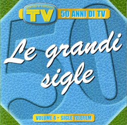 Le grandi sigle, volume 4: sigle telefilm
