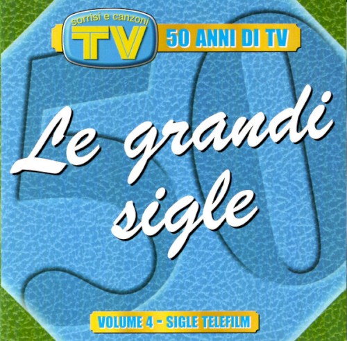 Le grandi sigle, volume 4: sigle telefilm