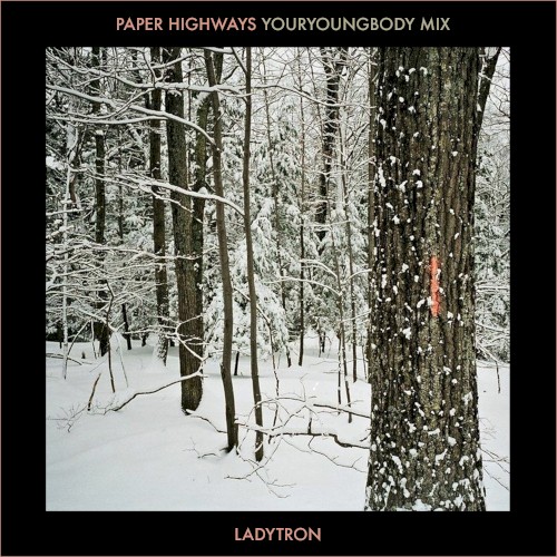 Paper Highways (Youryoungbody remix)