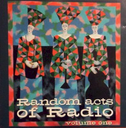 Random Acts of Radio: Volume 1