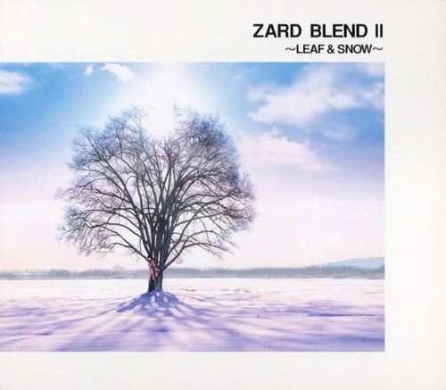 ZARD BLEND II 〜LEAF & SNOW〜