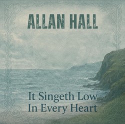 It Singeth Low in Every Heart